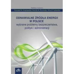 ODNAWIALNE ŹRÓDŁA ENERGII W POLSCE WYBRANE PROBLEMY BEZPIECZEŃSTWA POLITYKI I ADMINISTRACJI - Elipsa