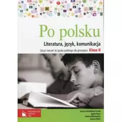 JĘZYK POLSKI LITERATURA, JĘZYK, KOMUNIKACJA. ZESZYT ĆWICZEŃ KL. 2 Joanna Olech, Agata Hącia - PWN