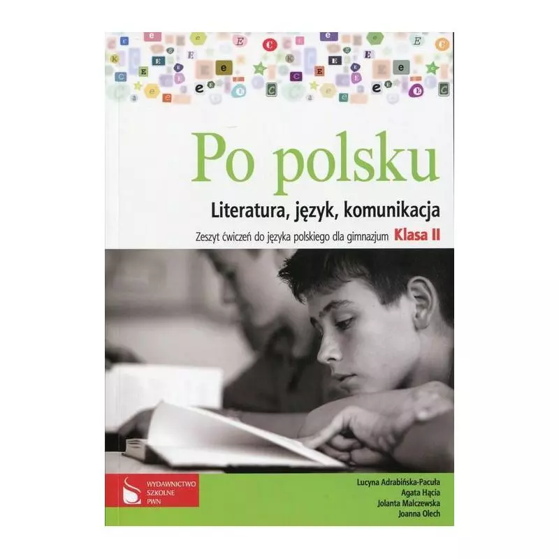 JĘZYK POLSKI LITERATURA, JĘZYK, KOMUNIKACJA. ZESZYT ĆWICZEŃ KL. 2 Joanna Olech, Agata Hącia - PWN