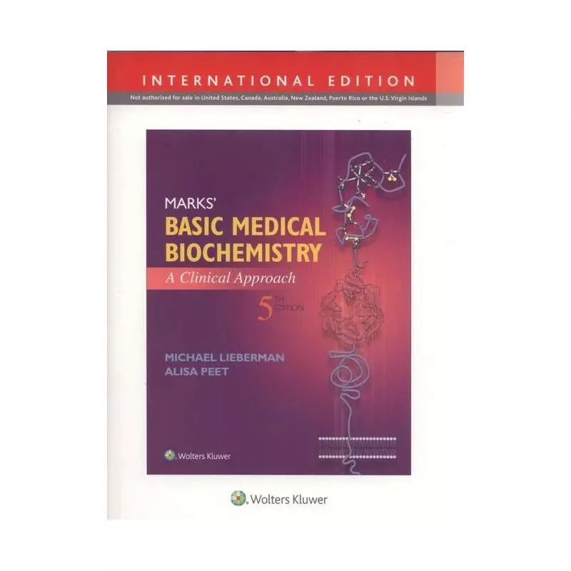 MARKS BASIC MEDICAL BIOCHEMISTRY A CLINICAL APPROACH 5E PODRĘCZNIK Michael Lieberman - Wolters Kluwer