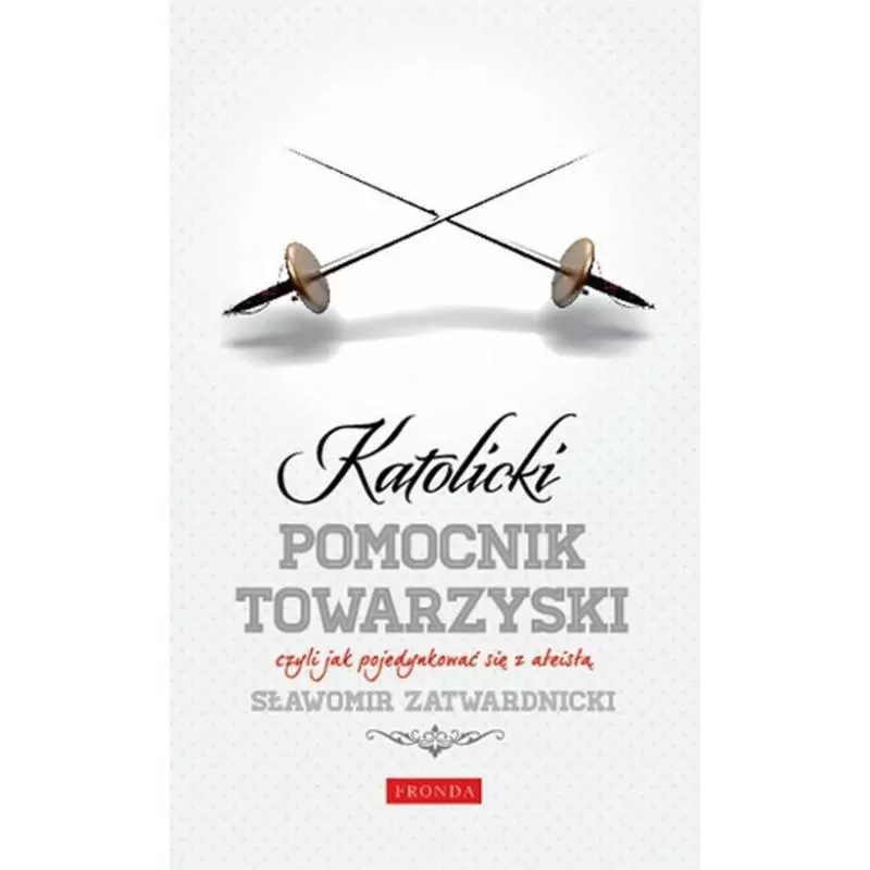 KATOLICKI POMOCNIK TOWARZYSKI Sławomir Zatwardnicki - Fronda