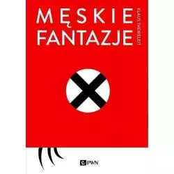 MĘSKIE FANTAZJE Klaus Theweleit - PWN