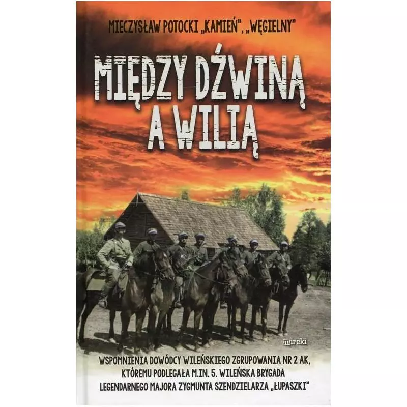 MIĘDZY DŹWINĄ A WILIĄ Mieczysław Potocki - MIreki