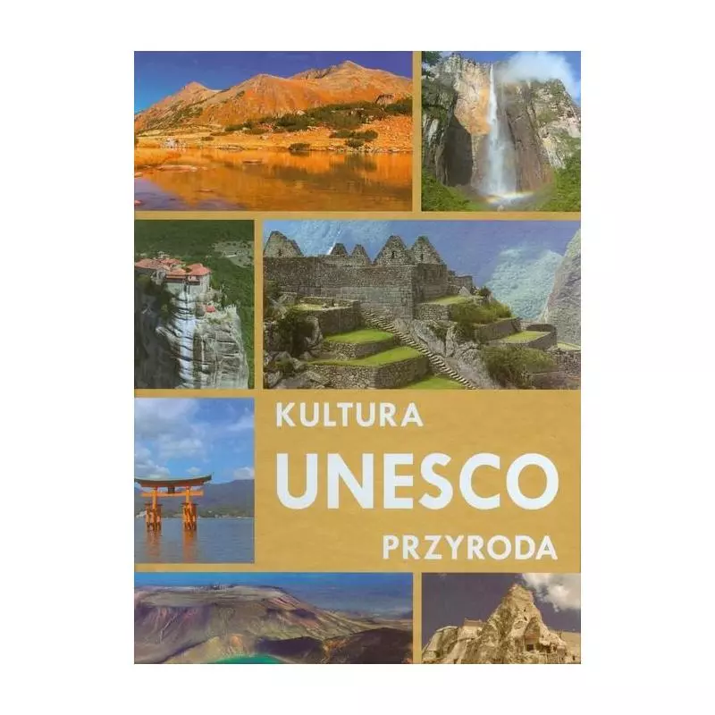 UNESCO KULTURA PRZYRODA Monika Karolczuk - Wydawnictwo Twoje Książki