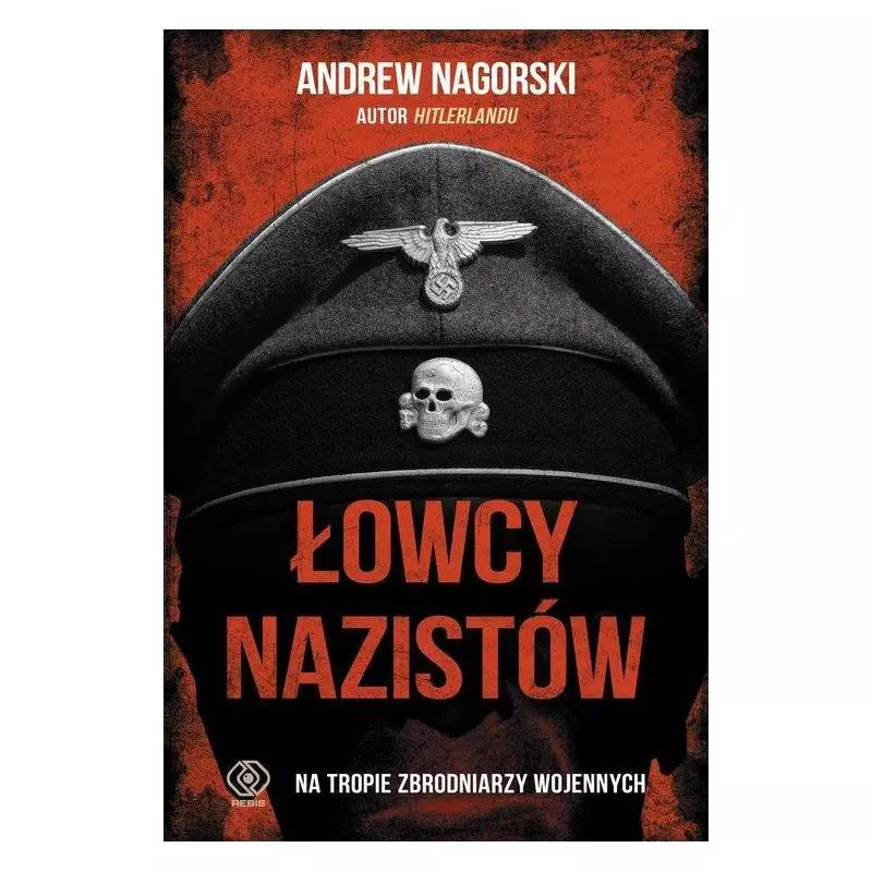 ŁOWCY NAZISTÓW Andrew Nagorski - Rebis
