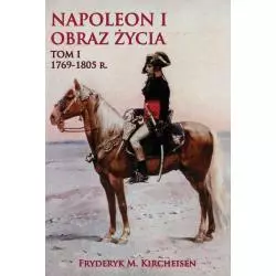 NAPOLEON I - OBRAZ ŻYCIA 1769-1805 R. Fryderyk M. Kircheisen - Napoleon V