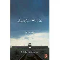 AUSCHWITZ A HISTORY Sybille Steinbacher - Penguin Books