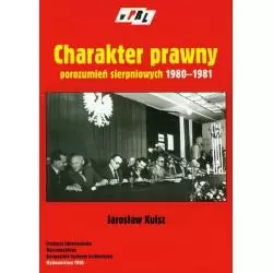 CHARAKTER PRAWNY POROZUMIEŃ SIERPNIOWYCH 1980-1981 Jarosław Kuisz - Trio