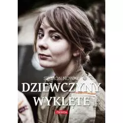 DZIEWCZYNY WYKLĘTE Szymon Nowak - Fronda