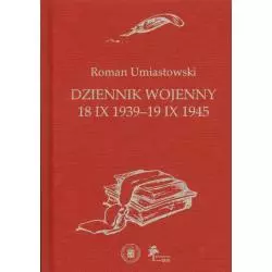 DZIENNIK WOJENNY 18 IX 1939-19 IX 1945 Roman Umiastowski - DiG