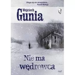 NIE MA WĘDROWCA Wojciech Gunia - C&T