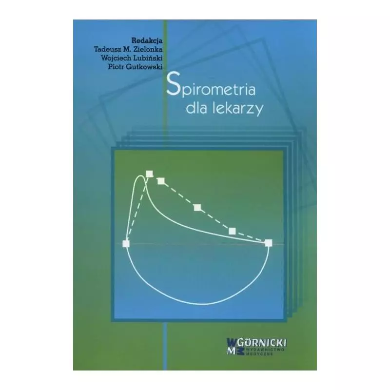 SPIROMETRIA DLA LEKARZY - Górnicki Wydawnictwo Medyczne