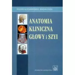 ANATOMIA KLINICZNA GŁOWY I SZYI Ryszard Aleksandrowicz, Bogdan Ciszek - Wydawnictwo Lekarskie PZWL