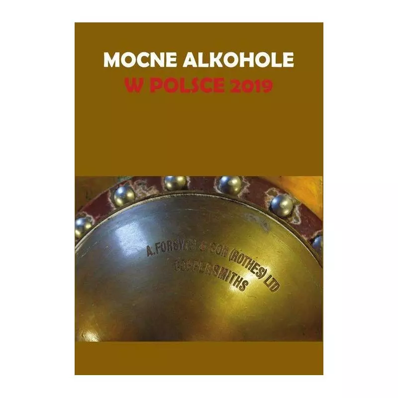 MOCNE ALKOHOLE W POLSCE 2019 Łukasz Gołębiewski - BIBLIOTEKA ANALIZ
