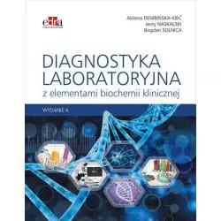 DIAGNOSTYKA LABORATORYJNA Z ELEMENTAMI BIOCHEMII KLINICZNEJ A. Dembińska-Kieć - Edra Urban & Partner