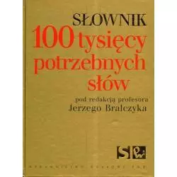 SŁOWNIK 100 TYSIĘCY POTRZEBNYCH SŁÓW - PWN