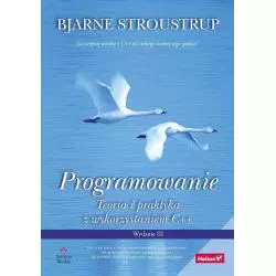 PROGRAMOWANIE TEORIA I PRAKTYKA Z WYKORZYSTANIEM C++ Bjarne Stroustrup - Helion