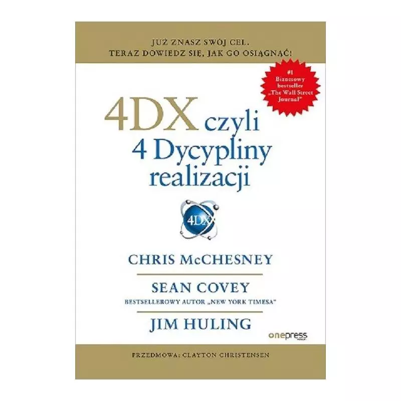 4DX CZYLI 4 DYSCYPLINY REALIZACJI Sean Covey, Chris McChesney - One Press