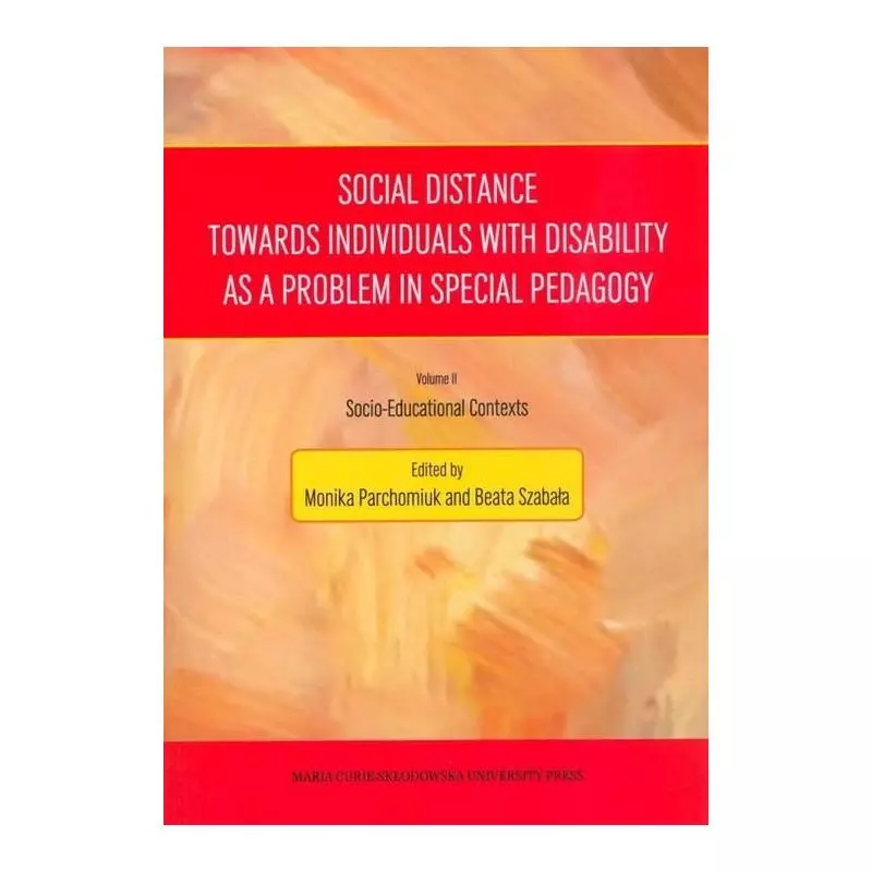 SOCIAL DISTANCE TOWARDS INDIVIDUALS WITH DISABILITY AS A PROBLEM IN SPECIAL PEDAGOGY SOCIO-EDUCATIONAL CONTEXTS - UMCS Wydawn...