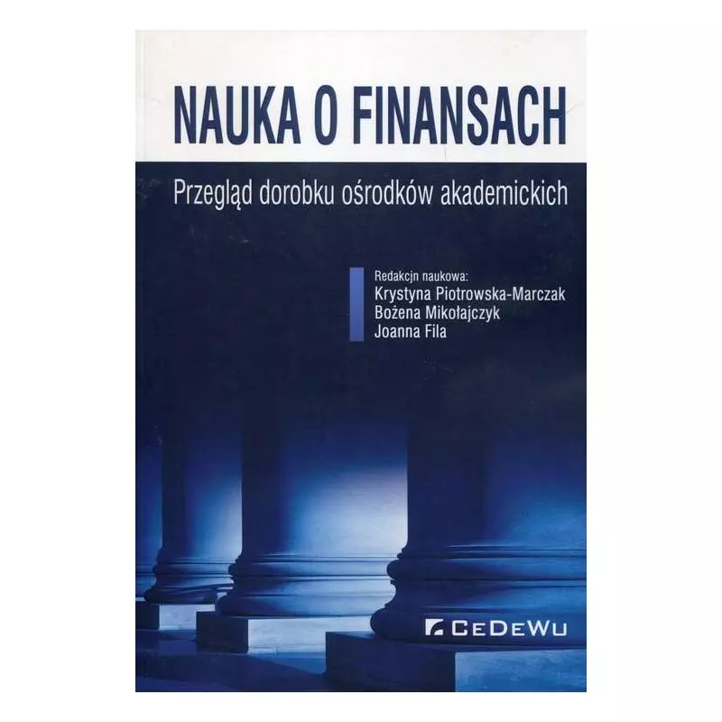 NAUKA O FINANSACH PRZEGLĄD DOROBKU OŚRODKÓW AKADEMICKICH - CEDEWU NAUKA O FINANSACH PRZEGLĄD DOROBKU OŚRODKÓW AKADEMICKICH - CEDEWU