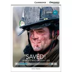 SAVED! HEROES IN EVERYDAY LIFE BEGINNING BOOK WITH ONLINE ACCESS A1 Simon Beaver - Cambridge University Press