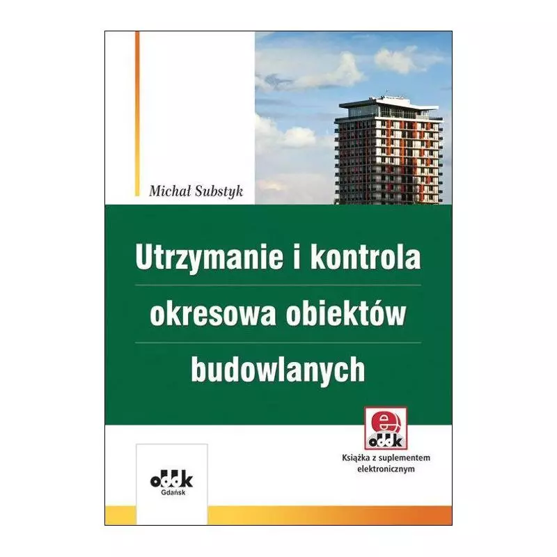 UTRZYMANIE I KONTROLA OKRESOWA OBIEKTÓW BUDOWLANYCH Michał Substyk - ODDK