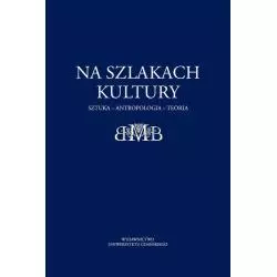 NA SZLAKU KULTURY - Wydawnictwo Uniwersytetu Gdańskiego