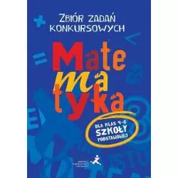 MATEMATYKA ZBIÓR ZADAŃ KONKURSOWYCH DLA KLAS 4-6 SZKOŁY PODSTAWOWEJ Piotr Jędrzejewicz, Agnieszka Żurek - GWO