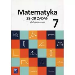 MATEMATYKA ZBIÓR ZADAŃ DLA KLASY 7 SZKOŁY PODSTAWOWEJ - WSiP
