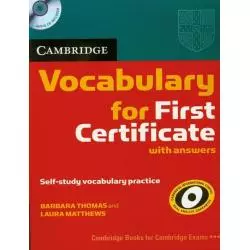 VOCABULARY FOR FIRST CERTIFICATE WITH ANSWERS + CD Barbara Thomas, Laura Matthews - Cambridge University Press
