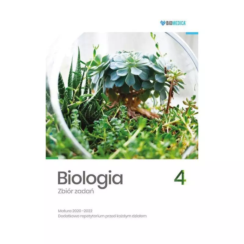 BIOLOGIA 4 ZBIÓR ZADAŃ MATURA 2020-2022 - Biomedica
