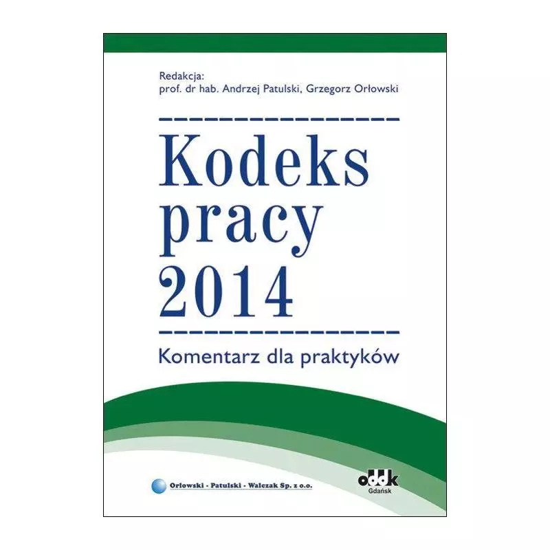 KODEKS PRACY 2014 KOMENTARZE DLA PRAKTYKÓW - ODDK