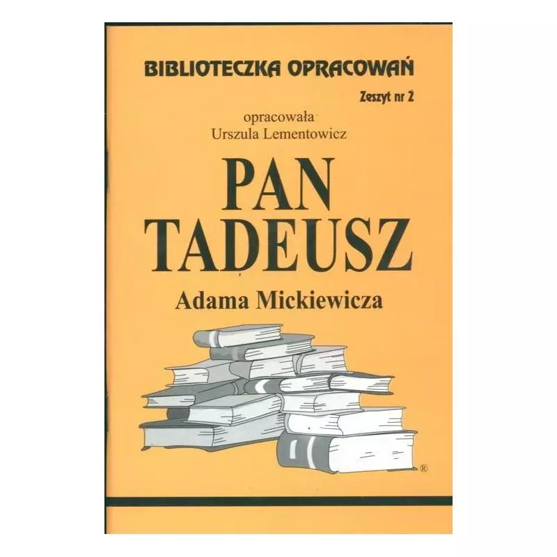 BIBLIOTECZKA OPRACOWAŃ PAN TADEUSZ ADAMA MICKIEWICZA Urszula Lementowicz - Biblios