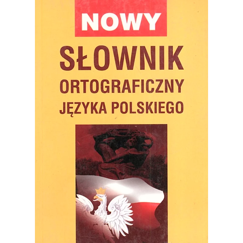 NOWY SŁOWNIK ORTOGRAFICZNY JĘZYKA POLSKIEGO - Literat