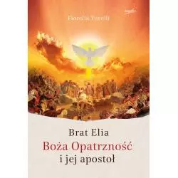 BRAT ELIA BOŻA OPATRZNOŚĆ I JEJ APOSTOŁ Fiorella Turolli - Esprit