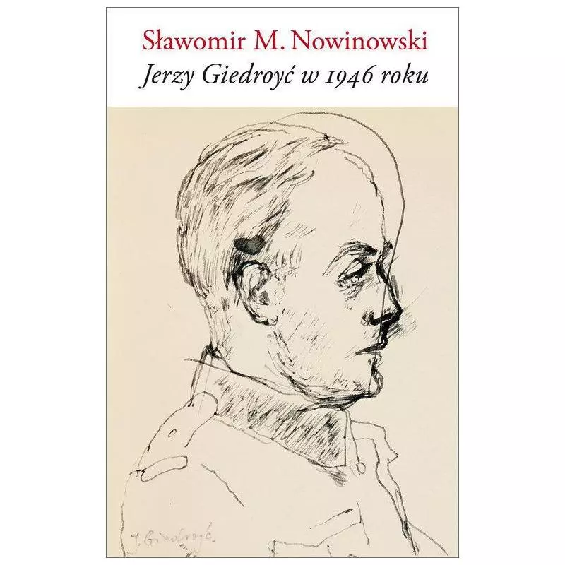 JERZY GIEDROYĆ W 1946 ROKU Sławomir Nowinowski - słowo/obraz terytoria