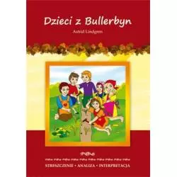 DZIECI Z BULLERBYN ASTRID LINDGREN STRESZCZENIE ANALIZA INTERPRETACJA Marta Zawłocka - Literat