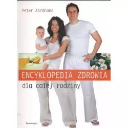 ENCYKLOPEDIA ZDROWIA DLA CAŁEJ RODZINY Peter Abrahams - Świat Książki
