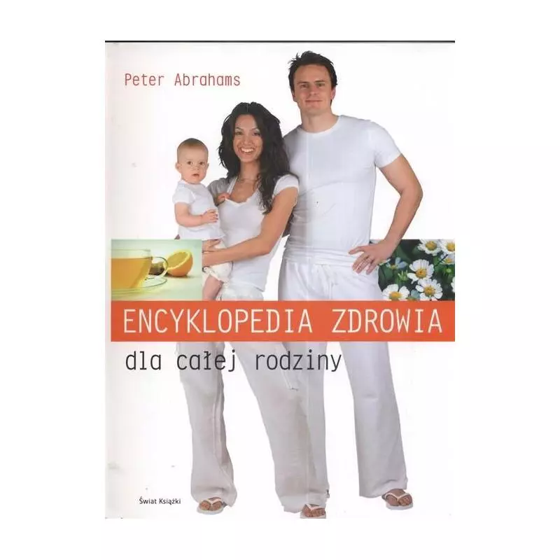 ENCYKLOPEDIA ZDROWIA DLA CAŁEJ RODZINY Peter Abrahams - Świat Książki
