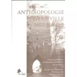 ANTHROPOLOGIE DE LA VILLE MEDIEVALE Michał Tymowski - DiG