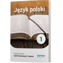 JĘZYK POLSKI 1 PODRĘCZNIK DLA SZKOŁY BRANŻOWEJ I STOPNIA Barbara Chuderska - Operon