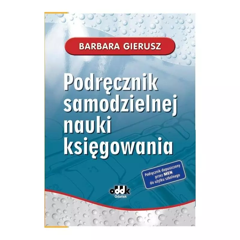 PODRĘCZNIK SAMODZIELNEJ NAUKI KSIĘGOWANIA Barbara Gierusz - ODDK