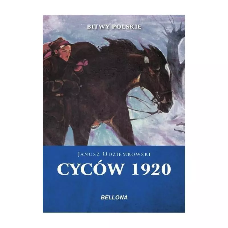 CYCÓW 1920 BITWY POLSKIE Janusz Odziemkowski - Bellona
