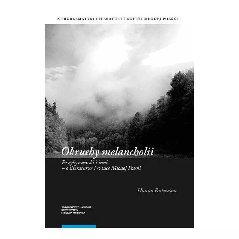 OKRUCHY MELANCHOLII Hanna Ratuszna - Wydawnictwo Naukowe UMK