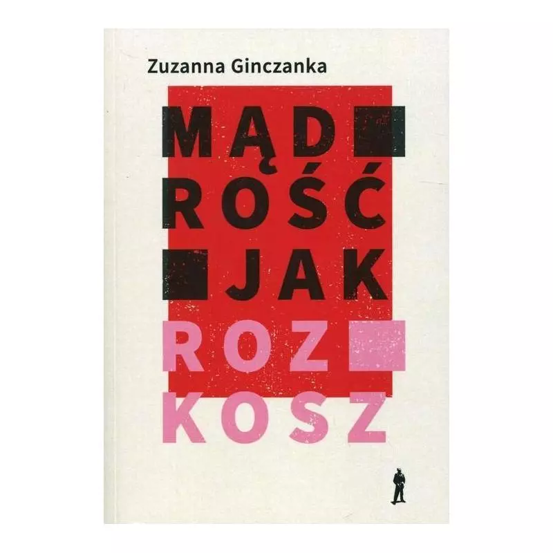 MĄDROŚĆ JAK ROZKOSZ Zuzanna Ginczanka - Czuły Barbarzyńca Press