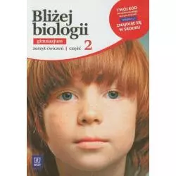 BLIŻEJ BIOLOGII 2 ZESZYT ĆWICZEŃ - WSiP