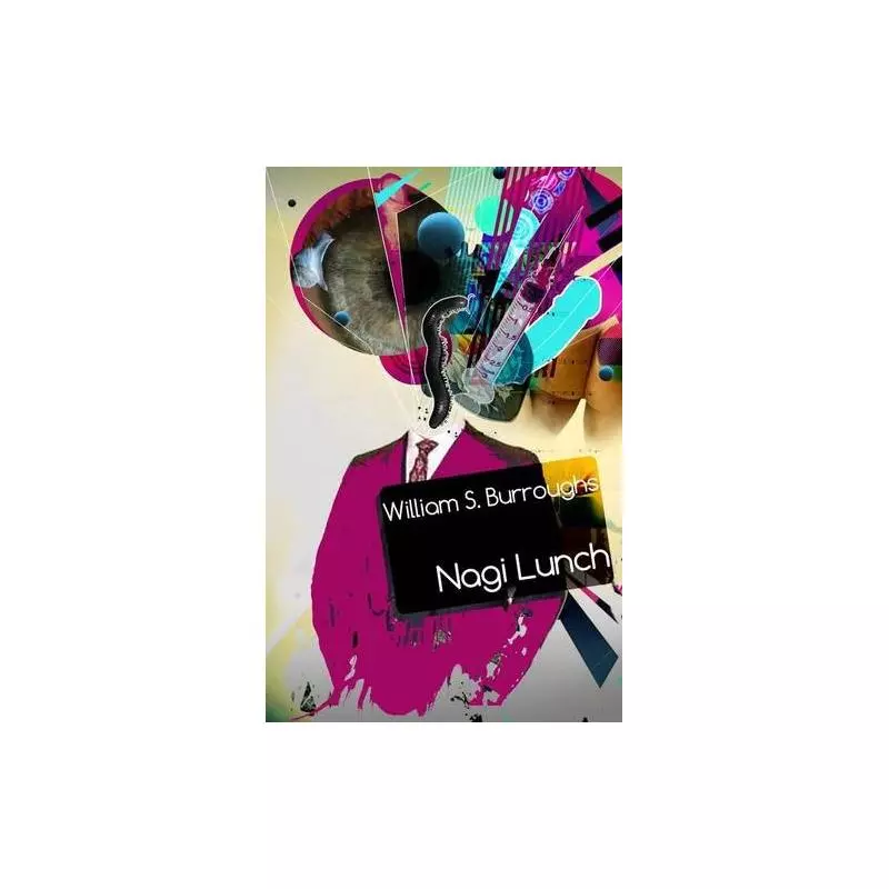 NAGI LUNCH BURROUGHS WILIAM S. - Vis-a-Vis Etiuda