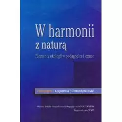 W HARMONII Z NATURĄ ELEMENTY EKOLOGII W PEDAGOGICE I SZTUCE - WAM