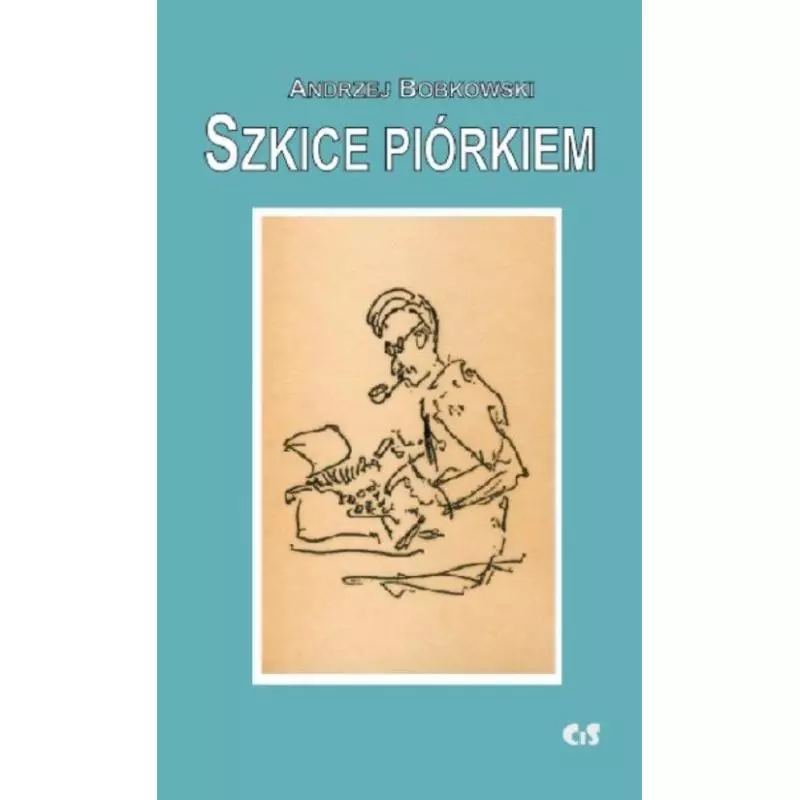 SZKICE PIÓRKIEM Andrzej Bobkowski - Cis