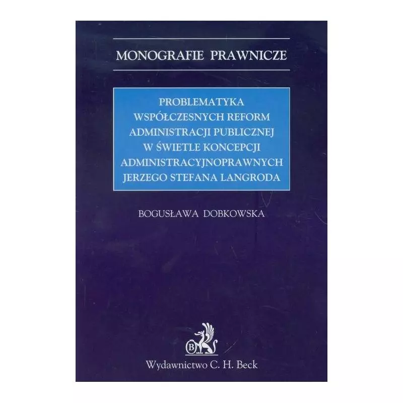 PROBLEMTYKA WSPÓŁCZESNYCH REFORM ADMINISTRACJI PUBLICZNEJ W ŚWIETLE KONCEPCJI ADMINISTRACYJNOPRAWNYCH JERZEGO STEFANA LANG...